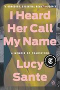 I Heard her Call my Name: A Memoir of Transition (en Inglés)