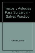 Trucos y Astucias Para su Jardin - Salvat Practico