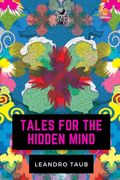 Tales for the Hidden Mind (en Inglés)