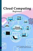 Cloud Computing: Beginners: White Edition (en Inglés)