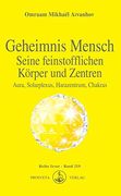 Geheimnis Mensch. Seine Feinstofflichen Körper und Zentren: Aura, Solarplexus, Harazentrum, Chakras (in German)