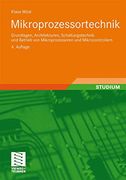 Mikroprozessortechnik: Grundlagen, Architekturen, Schaltungstechnik und Betrieb von Mikroprozessoren und Mikrocontrollern (en Alemán)
