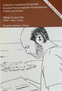 Dibujo lo que veo 2. ª Edicion Corregida y Ampliada. Mente-Mano-Mi Rada: Analisis de la Forma y el Espacio