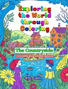 Exploring the World through Coloring: The Countryside, a coloring book for kids ages 8-12
