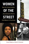 Women of the Street: How the Criminal Justice-Social Services Alliance Fails Women in Prostitution 