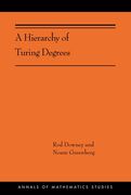 A Hierarchy of Turing Degrees: A Transfinite Hierarchy of Lowness Notions in the Computably Enumerable Degrees, Unifying Classes, and Natural Definability (Ams-206) (Annals of Mathematics Studies) (en Inglés)