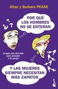 Por que los Hombres no se Enteran y las Mujeres Siempre Necesitan mas Zapatos