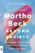 Beyond Anxiety: Curiosity, Creativity, and Finding Your Life's Purpose (en Inglés)