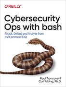 Cybersecurity ops With Bash: Attack, Defend, and Analyze From the Command Line (en Inglés)
