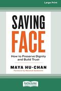 Saving Face: How to Preserve Dignity and Build Trust