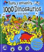 1000 Dinosaurios y Otros Objetos (Busca y Encuentra) (in Spanish)