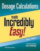 Dosage Calculations Made Incredibly Easy! (Incredibly Easy! Series®)