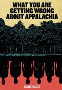 What you are Getting Wrong About Appalachia