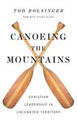 Canoeing the Mountains: Christian Leadership in Uncharted Territory