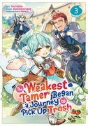 The Weakest Tamer Began a Journey to Pick Up Trash (Manga) Vol. 3 (en Inglés)