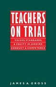 teachers on trial: values, standards, and equity in judging conduct and competence (en Inglés)