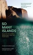 So Many Islands: Stories From the Caribbean, Mediterranean, Indian, and Pacific Oceans (en Inglés)