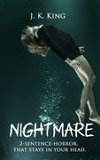 Nightmare: 2-sentence-horror, that stays in your head. (en Inglés)