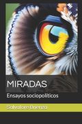 Miradas: Ensayos sociopolíticos