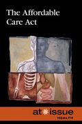 The Affordable Care act de Tamara Thompson(Greenhaven pr (Ca)) (en Inglés)