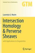 Intersection Homology & Perverse Sheaves: With Applications to Singularities: 281 (Graduate Texts in Mathematics) (en Inglés)
