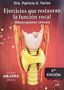 Ejercicios que Restauran la Función Vocal. Observaciones Clínicas
