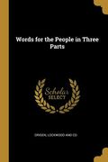 Words for the People in Three Parts (en Inglés)