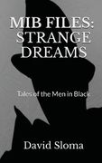 MIB Files: Strange Dreams - Tales of the Men In Black (en Inglés)