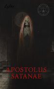 Apostolus Satanae: The Satanic Apostolate of Ecclesia Luciferi