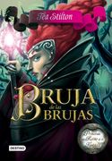 Bruja de las Brujas: Princesas del Reino de la Fantasía (Tea Stilton)