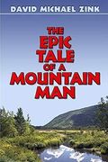 The Epic Tale of a Mountain man (Revised) (en Inglés)