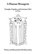 A Human Menagerie: Triumphs, Tragedies, and Cautionary Tales in Verse (en Inglés)