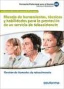 MF1425. Manejo de herramientas, técnicas y habilidades para la prestación de un servicio de teleasistencia. Certificado de profesionalidad Gestión de llamadas de teleasistencia. Formación para el e...