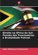 Direito na África do Sul: Pensão dos Funcionários e Brutalidade Policial (en Portugués)