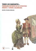 Todos Los Danzantes.. . Panorama Historico De La Literatura Infantil Y Juvenil Colombiana