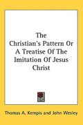 the christian's pattern or a treatise of the imitation of jesus christ (en Inglés)