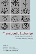 Transpoetic Exchange: Haroldo de Campos, Octavio Paz, and Other Multiversal Dialogues (en Inglés)