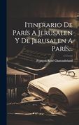 Itinerario de París a Jerusalen y de Jerusalen a París.