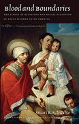 Blood and Boundaries – the Limits of Religious and Racial Exclusion in Early Modern Latin America (The Menahem Stern Jerusalem Lectures) (en Inglés)
