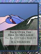 Back Over The Hill To McCloud: The Big Girl Color Book III (en Inglés)
