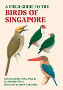 A Field Guide to the Birds of Singapore (en Inglés)