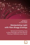 manipulating light with fibre bragg gratings