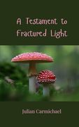 A Testament to Fractured Light (en Inglés)