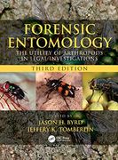 Forensic Entomology: The Utility of Arthropods in Legal Investigations, Third Edition 