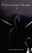 EL ARTE DE MATAR Y DE AMAR II REMAKE