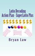 Lotto Decoding: Action Plan - SuperLotto Plus (en Inglés)