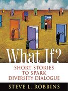 what if?,short stories to spark diversity dialogue