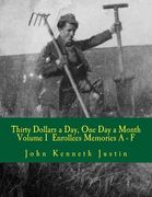 Thirty Dollars a Day, One Day A Month: An Anecdotal History of the Civilian Conservation Corps Volume I Enrollee Memories, A to F (en Inglés)