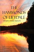The Hammonds of Lilydale: Life of Edward Delos Hammond and His Children (en Inglés)