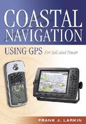 coastal navigation using gps: for sail and power (en Inglés)